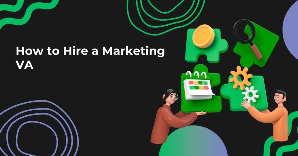 How to Hire a Marketing VA