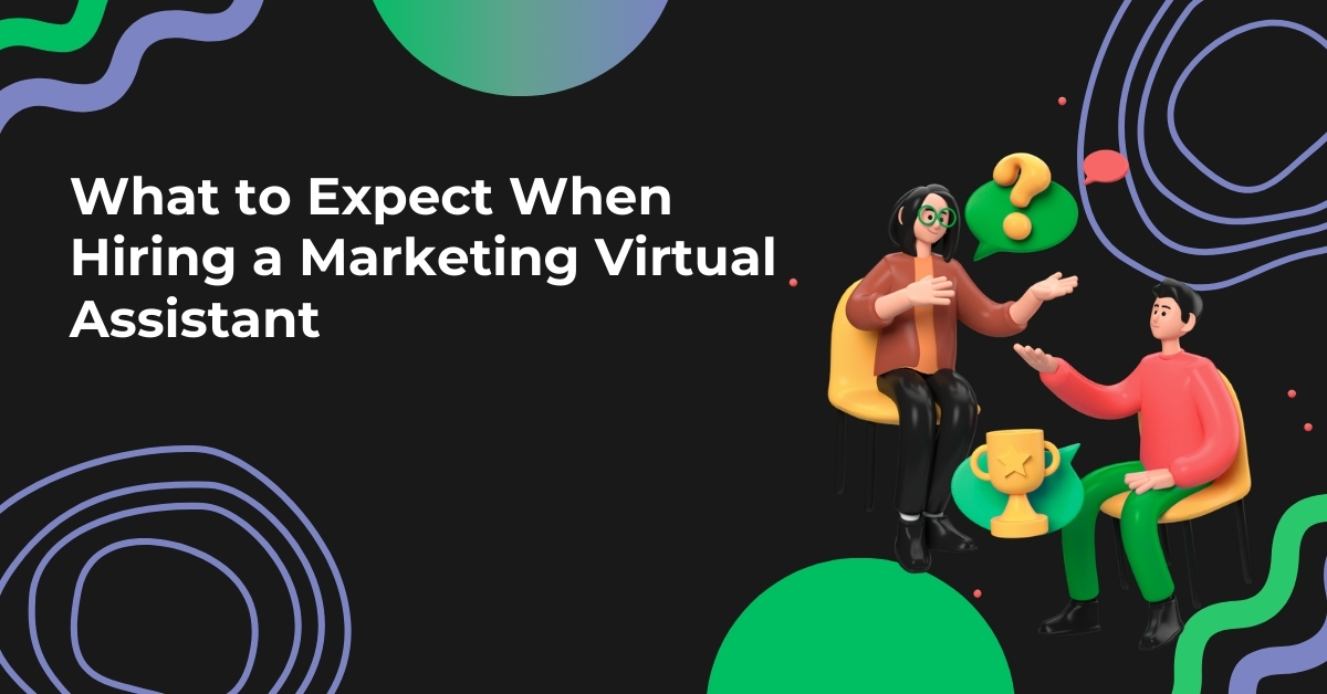What to Expect When Hiring a Marketing Virtual Assistant