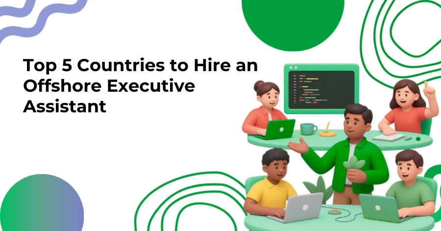 Top 5 Countries to Hire an Offshore Executive Assistant