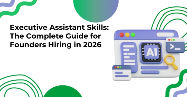 Executive Assistant Skills: The Complete Guide for Founders Hiring
