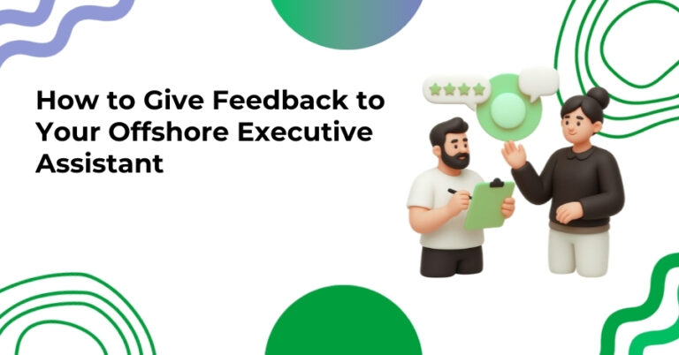 How to Give Feedback to Your Offshore Executive Assistant