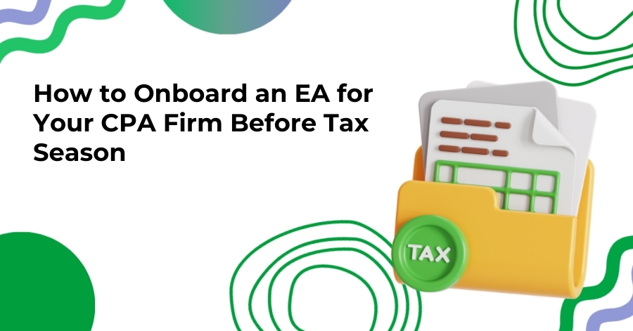 How to Onboard an EA for Your CPA Firm Before Tax Season