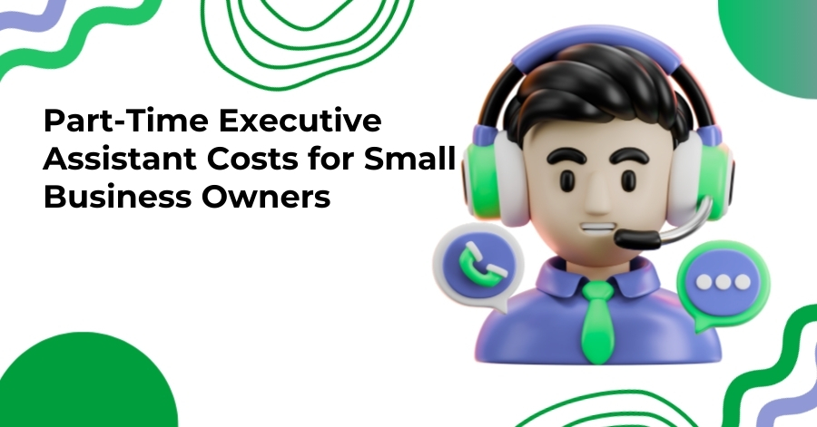 Part-Time Executive Assistant Costs for Small Business Owners