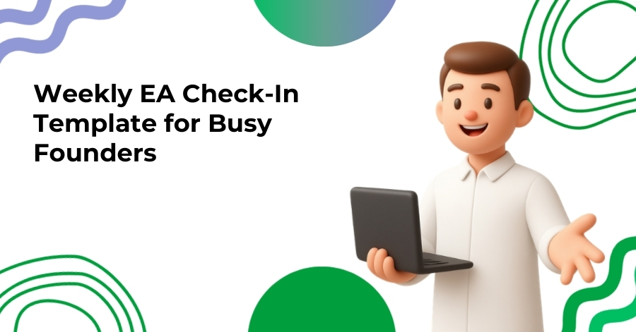 Weekly EA Check-In Template for Busy Founders