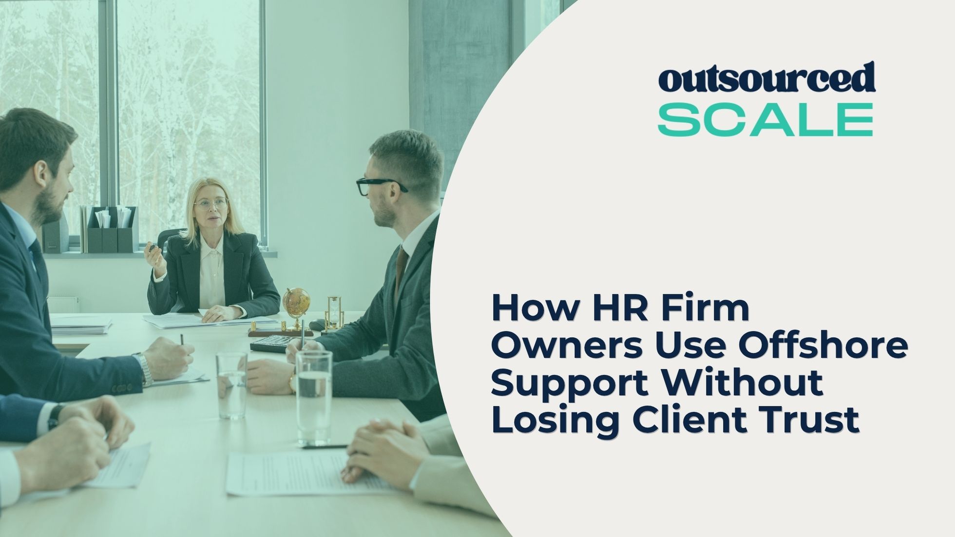 How HR Firm Owners Use Offshore Support Without Losing Client Trust