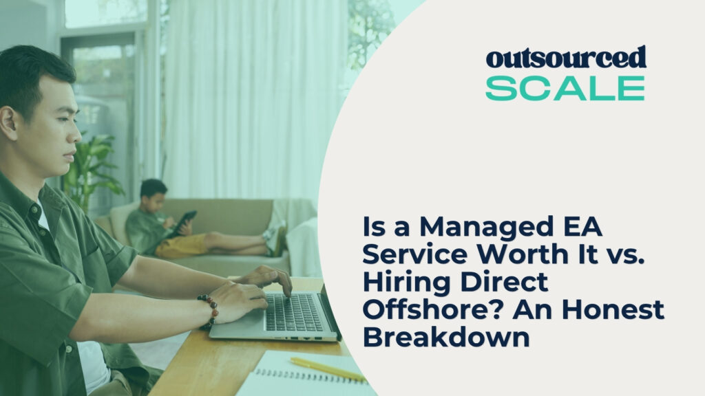 Is a Managed EA Service Worth It vs. Hiring Direct Offshore_ An Honest Breakdown